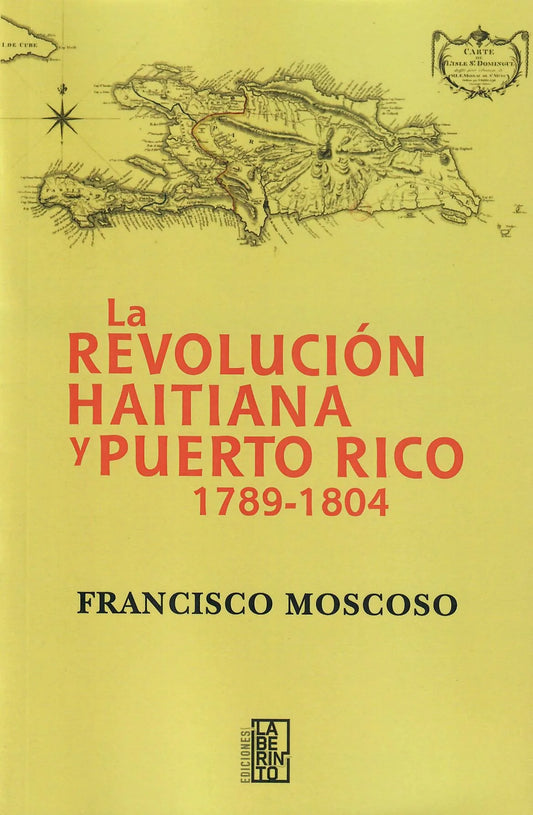 LA REVOLUCIÓN HAITIANA Y PUERTO RICO 1789 - 1804