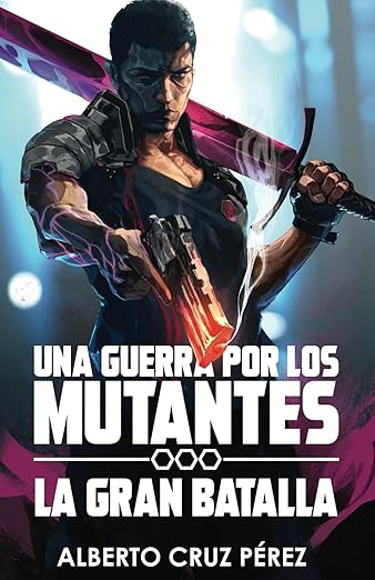 Una Guerra Por Los Mutantes: La Gran Batalla, Libro 2