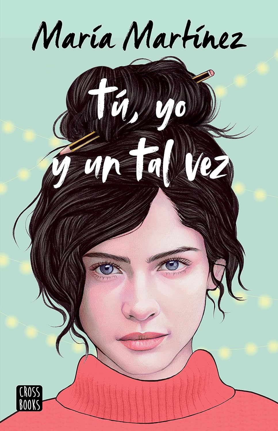 Tú, yo y un tal vez, Libro 1