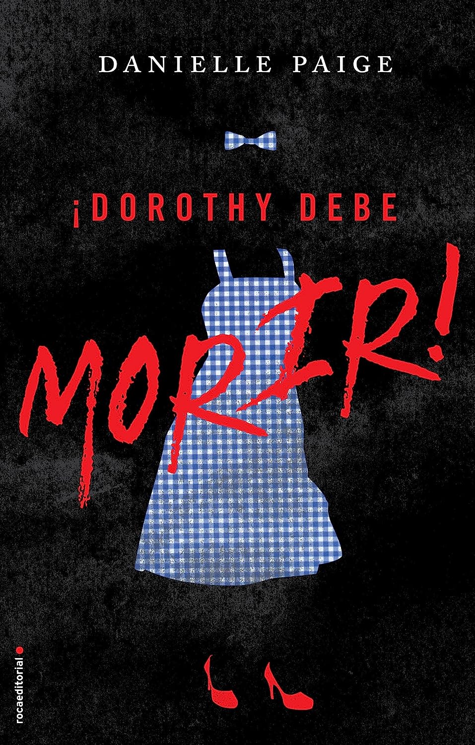 !DOROTHY DEBE MORIR!