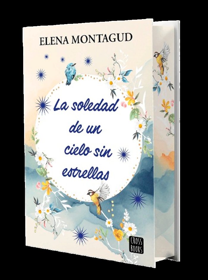 LA SOLEDAD DE UN CIELO SIN ESTRELLAS- ELENA MONTAGUD