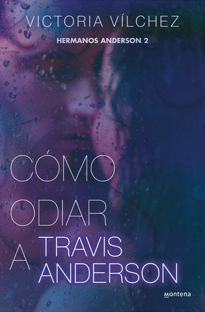 Cómo odiar a Travis AndersonCómo odiar a Travis Anderson, Libro 2