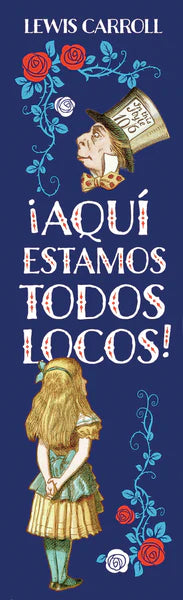 MARCADOR ALICIA !AQUÍ ESTAMOS TODOS LOCOS!