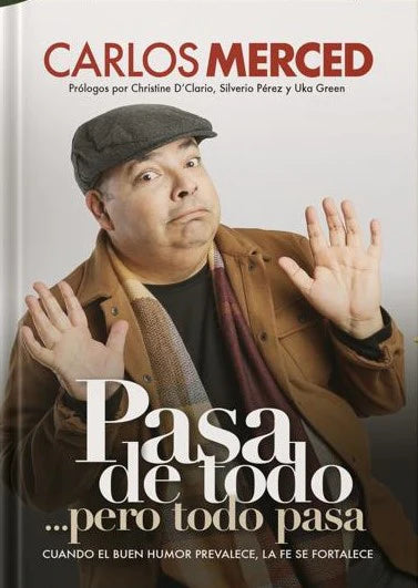 PASA DE TODO ...PERO TODO PASA - Carlos Merced