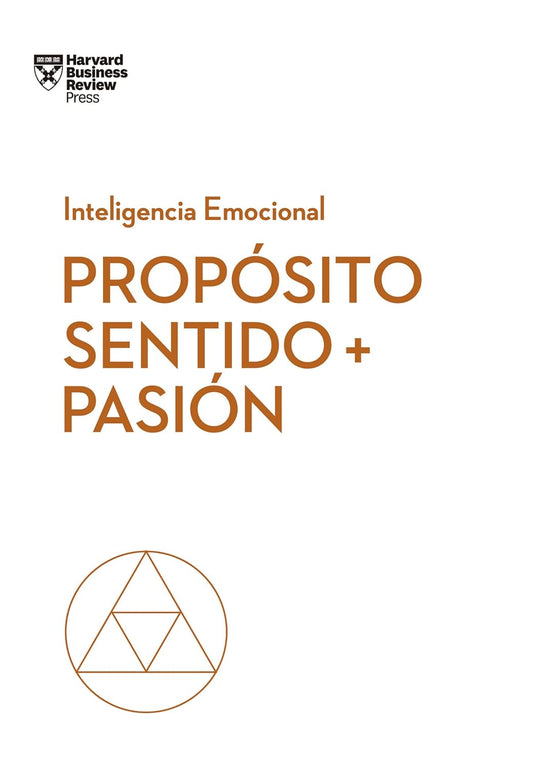 PROPÓSITO, SENTIDO + PASIÓN: INTELIGENCIA EMOCIONAL