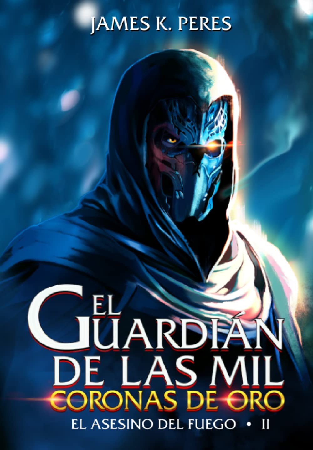 EL GUARDIÁN DE LAS MIL CORONAS DE ORO - Vol 2: El Asesino del Fuego