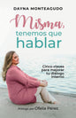 Misma, Tenemos que hablar: Cinco claves para mejorar tu diálogo interno