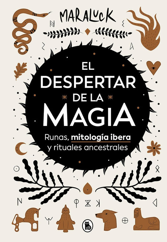 El despertar de la magia: Runas, mitología ibera y rituales ancestrales