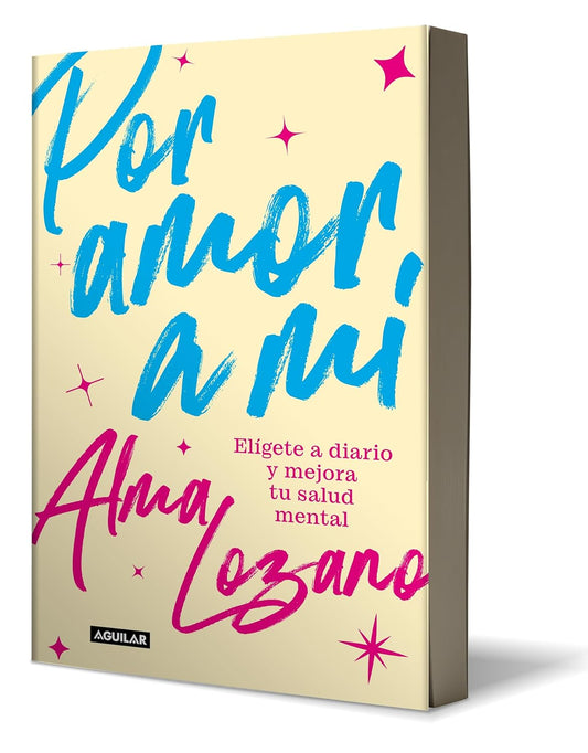 Por amor a mí: Elígete a diario y mejora tu salud mental