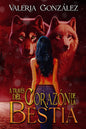 A TRAVÉS DEL CORAZÓN DE LA BESTIA