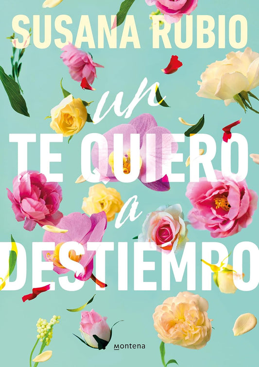 UN TE QUIERO A DESTIEMPO- SUSANA RUBIO