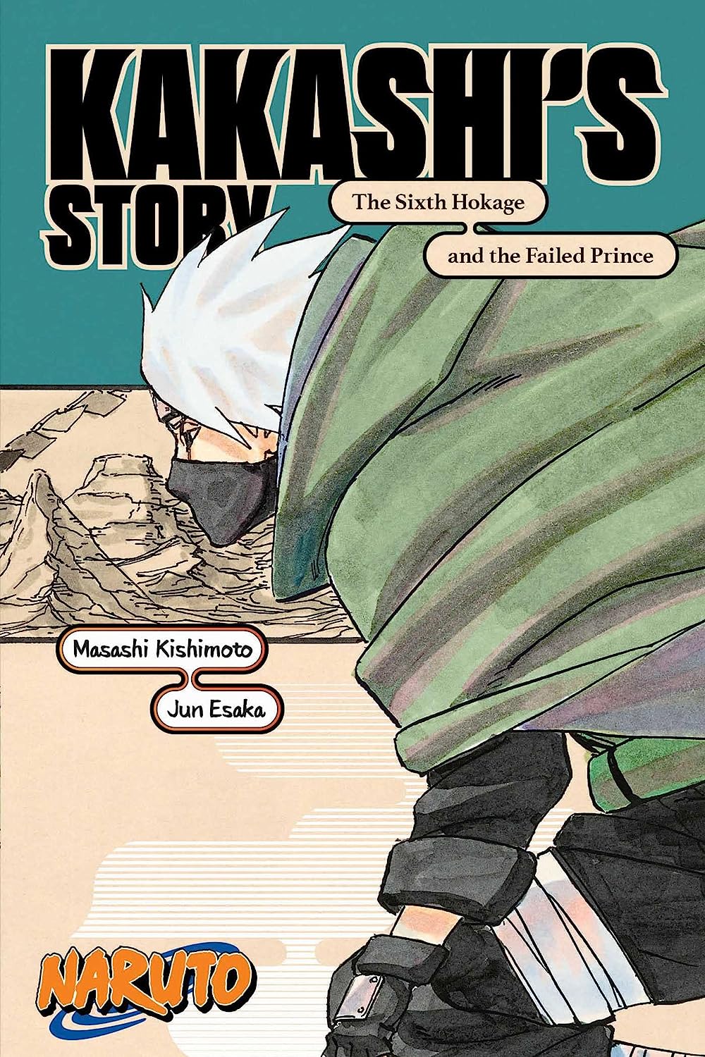 Naruto: Kakashi's Story―The Sixth Hokage and the Failed Prince (Naruto Novels)