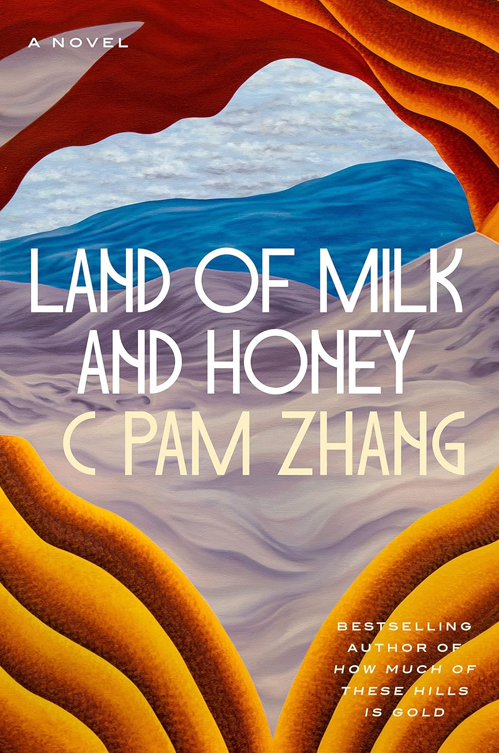 LAND OF MILK AND HONEY: A NOVEL