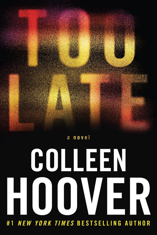 Too Late: Definitive Edition Colleen Hoover
