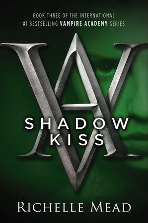 Vampires Academy: Shadow Kiss, Book 3