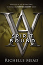 Vampire Academy: Spirit Bound, Book 5