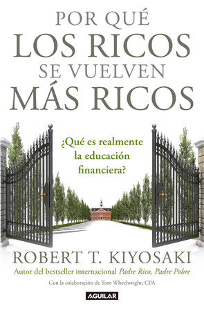 Por qué los ricos se vuelven más ricos- Robert T. Kiyosaki