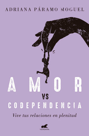 Amor Vs Codependencia: Vive tus relaciones en plenitud