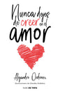 Nunca dejes de creer en el amor
