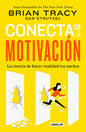 Conecta con la motivación. Siembra la motivación a voluntad