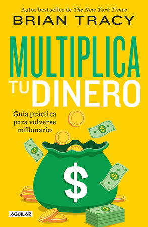 Multiplica tu dinero: Guía práctica para volverse millonario