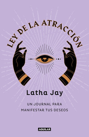 Ley de atracción. Un journal para manifestar tus deseos
