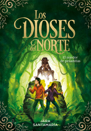 LOS DIOSES DEL NORTE: EL TEJEDOR DE PESADILLAS LIBRO # 3