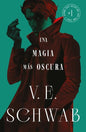 UNA MAGIA MAS OSCURA SOMBRAS DE MAGIA VOL 1