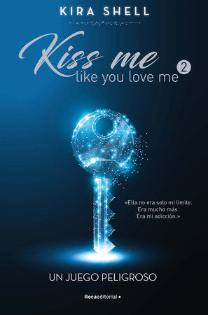 KISS ME, UN JUEGO PELIGROSO LIBRO 2
