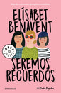 Seremos recuerdos
