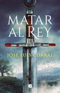 MATAL AL REY, LIBRO 1