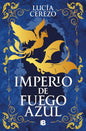 IMPERIO DE FUEGO AZUL, LIBRO 1