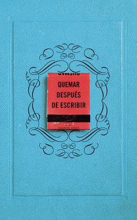 Quemar después de escribir (Edición Azul Celeste)