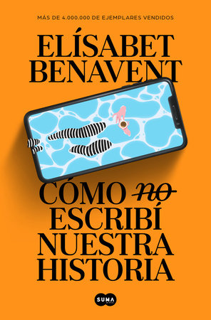 Cómo (no) escribí nuestra historia- Elisabet Benavent