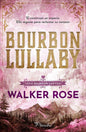 BOURBON LULLABY- WALKER ROSE (LIBRO 1)