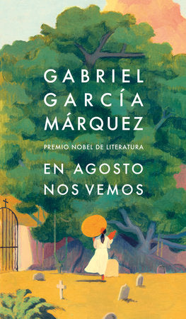 EN AGOSTO NOS VEMOS- GABRIEL GARCÍA MÁRQUEZ