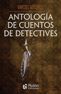 ANTOLOGÍA DE CUENTOS DE DETECTIVES
