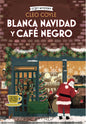 BLANCA NAVIDAD Y CAFÉ NEGRO