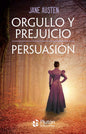 ORGULLO Y PREJUCIO/ PERSUASIÓN